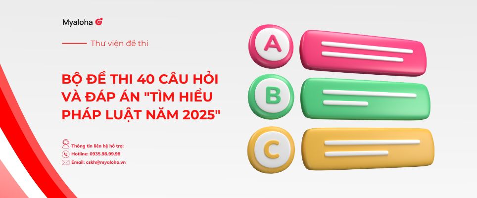 Bộ đề thi 40 câu hỏi và đáp án “Tìm hiểu pháp luật năm 2025”