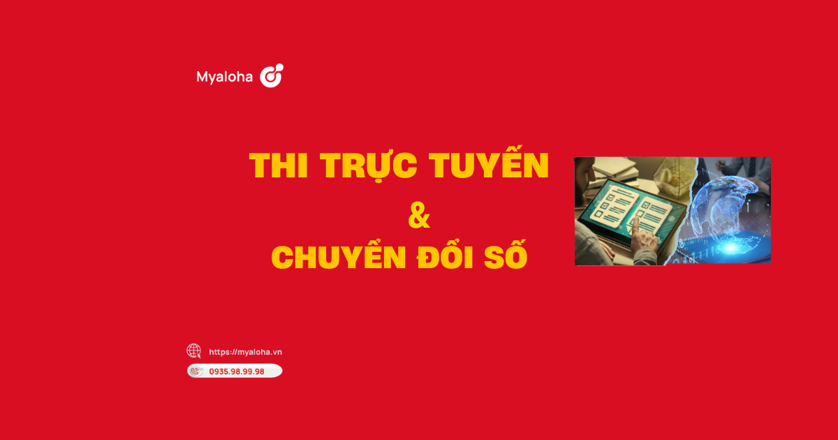 Thi Trực Tuyến – Giải Pháp Cấp Thiết Trong Quá Trình Chuyển Đổi Số